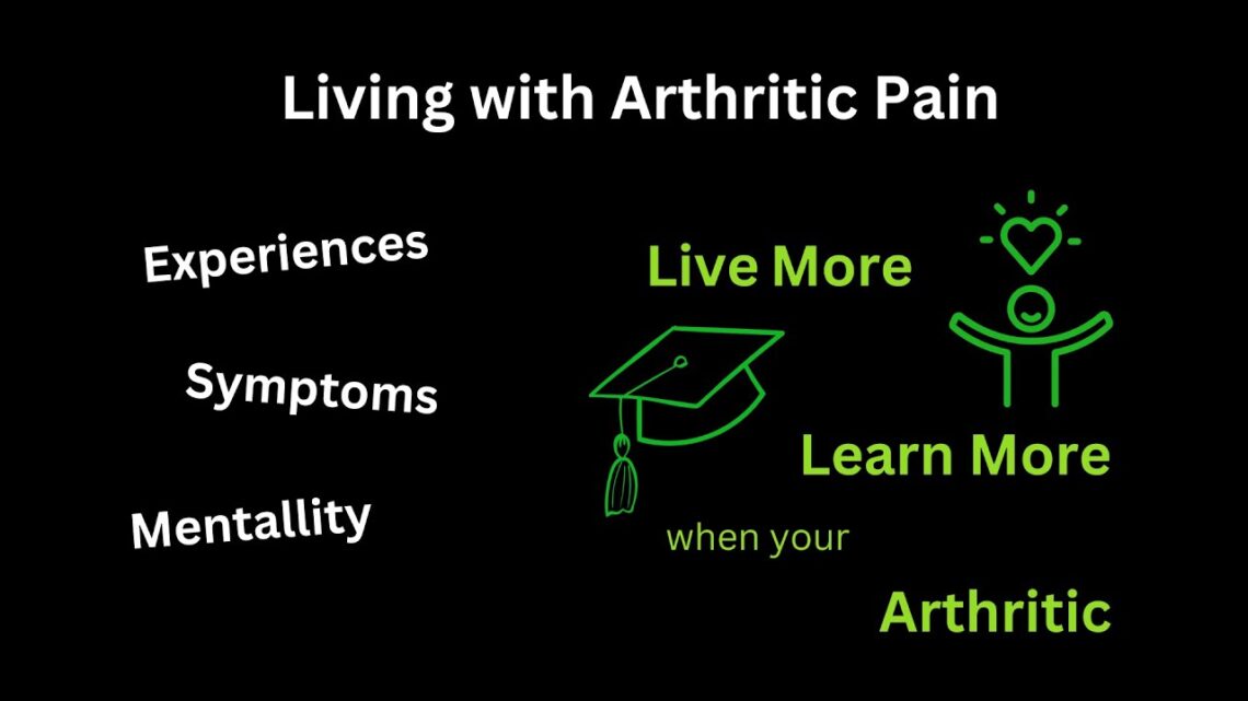 Living with Arthritis pain 6